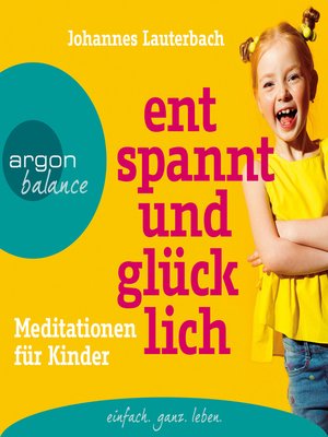 cover image of Entspannt und glücklich--Meditationen für Kinder